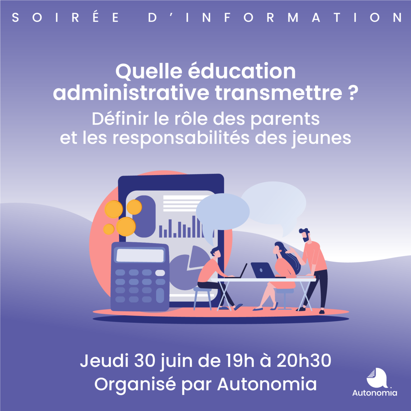 Soirée d'information | Quelle éducation administrative transmettre ? | 30 juin